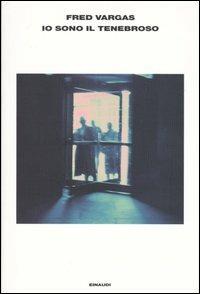 Io sono il tenebroso - Fred Vargas - Libro Einaudi 2003, L' Arcipelago Einaudi | Libraccio.it