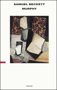 Murphy - Samuel Beckett - Libro Einaudi 2003, Supercoralli | Libraccio.it
