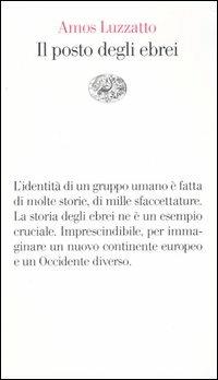 Il posto degli ebrei - Amos Luzzatto - Libro Einaudi 2003, Vele | Libraccio.it