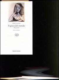 Il gioco del mondo (Rayuela) - Julio Cortázar - Libro Einaudi 2004, Einaudi tascabili. Classici moderni | Libraccio.it