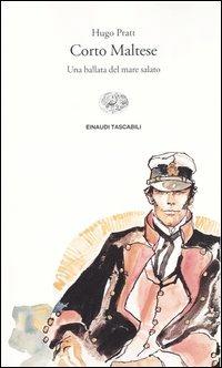 Corto Maltese. Una ballata del mare salato - Hugo Pratt - Libro Einaudi 2004, Einaudi tascabili. Letteratura | Libraccio.it
