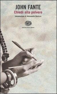 Chiedi alla polvere - John Fante - Libro Einaudi 2004, Einaudi. Stile libero | Libraccio.it