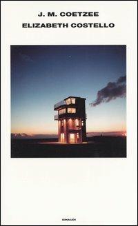 Elizabeth Costello - J. M. Coetzee - Libro Einaudi 2004 | Libraccio.it