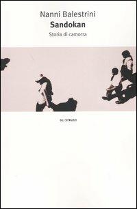 Sandokan. Storia di camorra - Nanni Balestrini - Libro Einaudi 2004, Gli struzzi | Libraccio.it