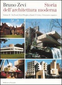 Storia dell'architettura moderna. Vol. 2: Da Frank Lloyd Wright a Frank O. Gehry: l'itinerario organico. - Bruno Zevi - Libro Einaudi 2004, Biblioteca Einaudi | Libraccio.it