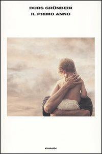 Il primo anno. Appunti berlinesi - Durs Grünbein - Libro Einaudi 2004, L'Arcipelago Einaudi | Libraccio.it