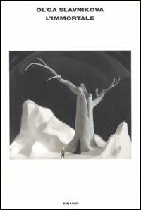 L' immortale. Storia di un uomo vero - Ol'ga Slavnikova - Libro Einaudi 2006, L'Arcipelago Einaudi | Libraccio.it