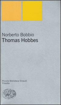 Thomas Hobbes - Norberto Bobbio - Libro Einaudi 2004, Piccola biblioteca Einaudi. Nuova serie | Libraccio.it