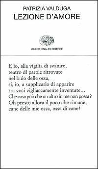 Lezione d'amore - Patrizia Valduga - Libro Einaudi 2004, Collezione di poesia | Libraccio.it