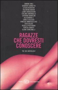 Ragazze che dovresti conoscere. The sex anthology  - Libro Einaudi 2004, Einaudi. Stile libero big | Libraccio.it