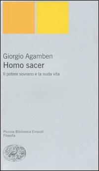 Il potere sovrano e la nuda vita. Homo sacer - Giorgio Agamben - Libro Einaudi 2005, Piccola biblioteca Einaudi. Nuova serie | Libraccio.it