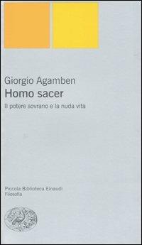Il potere sovrano e la nuda vita. Homo sacer - Giorgio Agamben - Libro Einaudi 2005, Piccola biblioteca Einaudi. Nuova serie | Libraccio.it