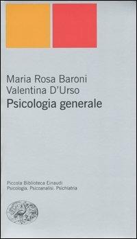 Psicologia generale - Maria Rosa Baroni, Valentina D'Urso - Libro Einaudi 2004, Piccola biblioteca Einaudi. Nuova serie | Libraccio.it