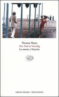 Der Tod in Venedig-Morte a Venezia - Thomas Mann - Libro Einaudi 2004, Einaudi tascabili.Serie bilingue | Libraccio.it