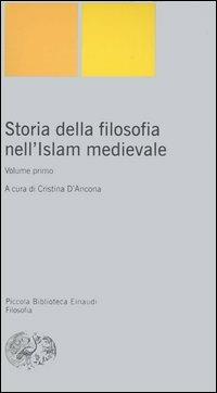 Storia della filosofia nell'Islam medievale. Vol. 1  - Libro Einaudi 2005, Piccola biblioteca Einaudi. Nuova serie | Libraccio.it