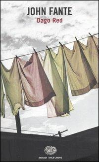 Dago red - John Fante - Libro Einaudi 2006, Einaudi. Stile libero | Libraccio.it