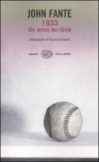 1933. Un anno terribile - John Fante - Libro Einaudi 2008, Einaudi. Stile libero | Libraccio.it