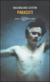 Parassiti - Massimiliano Governi - Libro Einaudi 2005, Einaudi. Stile libero | Libraccio.it