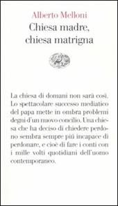 Chiesa madre, chiesa matrigna. Un discorso storico sul cristianesimo che cambia