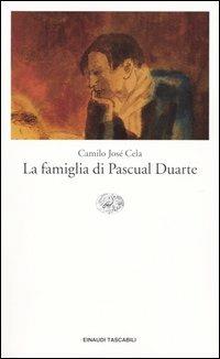La famiglia di Pascual Duarte - Camilo José Cela - Libro Einaudi 2004, Einaudi tascabili. Classici moderni | Libraccio.it