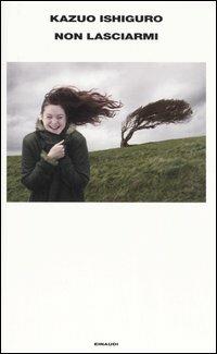 Non lasciarmi - Kazuo Ishiguro - Libro Einaudi 2006 | Libraccio.it
