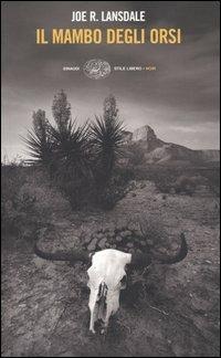 Il mambo degli orsi - Joe R. Lansdale - Libro Einaudi 2004, Einaudi. Stile libero. Noir | Libraccio.it