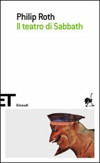 Il teatro di Sabbath - Philip Roth - Libro Einaudi 2006, Einaudi tascabili. Scrittori | Libraccio.it