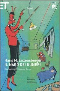 Il mago dei numeri. Un libro da leggere prima di addormentarsi, dedicato a chi ha paura della matematica - Hans Magnus Enzensberger - Libro Einaudi 2005, Super ET | Libraccio.it