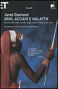 Armi, acciaio e malattie. Breve storia del mondo negli ultimi tredicimila anni - Jared Diamond - Libro Einaudi 2005, Super ET | Libraccio.it