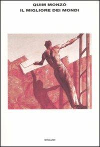 Il migliore dei mondi - Quim Monzó - Libro Einaudi 2008, L'Arcipelago Einaudi | Libraccio.it