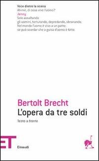 L' opera da tre soldi. Testo originale a fronte - Bertolt Brecht - Libro Einaudi 2005, Einaudi tascabili. Teatro | Libraccio.it