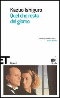 Quel che resta del giorno - Kazuo Ishiguro - Libro Einaudi 2005, Einaudi tascabili. Scrittori | Libraccio.it