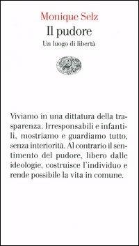 Il pudore. Un luogo di libertà - Monique Selz - Libro Einaudi 2005, Vele | Libraccio.it