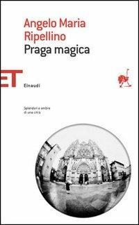 Praga magica - Angelo Maria Ripellino - Libro Einaudi 2005, Einaudi tascabili. Saggi | Libraccio.it