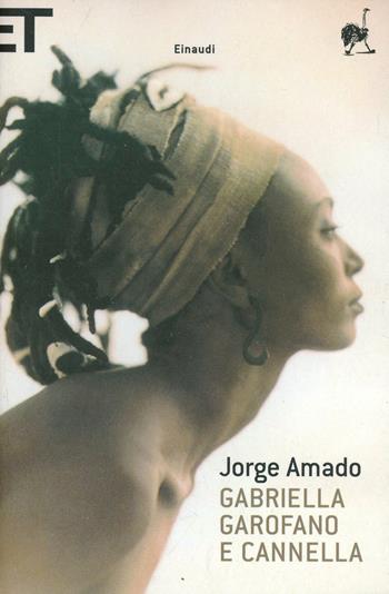 Gabriella garofano e cannella - Jorge Amado - Libro Einaudi 2005, Super ET | Libraccio.it