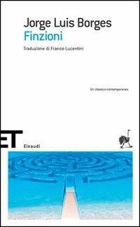 Finzioni - Jorge Luis Borges - Libro Einaudi 2005, Einaudi tascabili. Scrittori | Libraccio.it