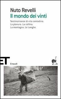 Il mondo dei vinti - Nuto Revelli - Libro Einaudi 2005, Einaudi tascabili. Scrittori | Libraccio.it