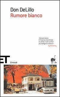 Rumore bianco - Don DeLillo - Libro Einaudi 2005, Einaudi tascabili. Scrittori | Libraccio.it