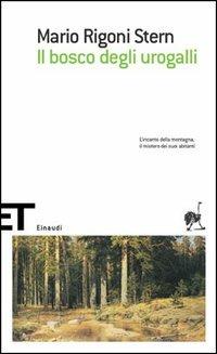Il bosco degli urogalli - Mario Rigoni Stern - Libro Einaudi 2005, Einaudi tascabili. Scrittori | Libraccio.it