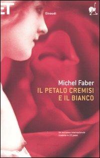 Il petalo cremisi e il bianco - Michel Faber - Libro Einaudi 2005, Super ET | Libraccio.it