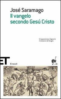 Il Vangelo secondo Gesù Cristo - José Saramago - Libro Einaudi 2005, Einaudi tascabili. Scrittori | Libraccio.it