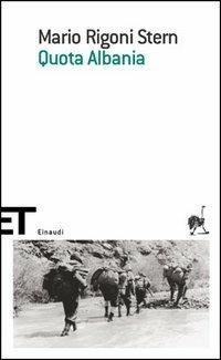 Quota Albania - Mario Rigoni Stern - Libro Einaudi 2005, Einaudi tascabili. Scrittori | Libraccio.it