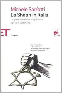 La Shoah in Italia. La persecuzione degli ebrei sotto il fascismo - Michele Sarfatti - Libro Einaudi 2005, Einaudi tascabili. Saggi | Libraccio.it