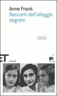 Racconti dell'alloggio segreto - Anne Frank - Libro Einaudi 2005, Einaudi tascabili. Scrittori | Libraccio.it