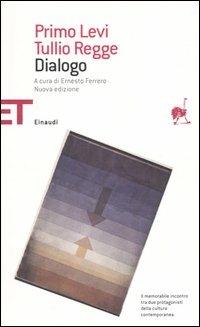 Dialogo - Primo Levi, Tullio Regge - Libro Einaudi 2005, Einaudi tascabili. Saggi | Libraccio.it