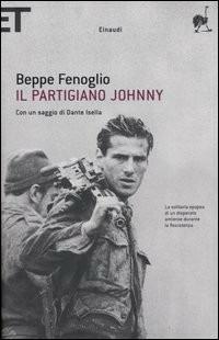 Il partigiano Johnny - Beppe Fenoglio - Libro Einaudi 2005, Super ET | Libraccio.it