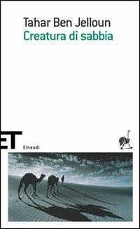 Creatura di sabbia - Tahar Ben Jelloun - Libro Einaudi 2005, Einaudi tascabili. Scrittori | Libraccio.it