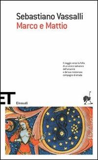 Marco e Mattio - Sebastiano Vassalli - Libro Einaudi 2005, Einaudi tascabili. Scrittori | Libraccio.it