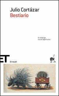 Bestiario - Julio Cortázar - Libro Einaudi 2005, Einaudi tascabili. Scrittori | Libraccio.it
