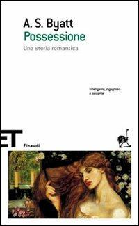 Possessione. Una storia romantica - Antonia Susan Byatt - Libro Einaudi 2006, Einaudi tascabili. Scrittori | Libraccio.it